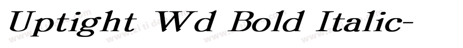 Uptight Wd Bold Italic字体转换